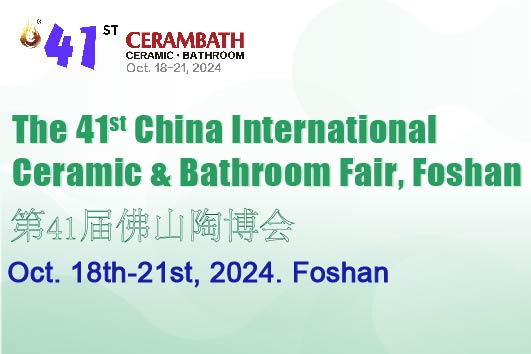 The 41st China International Ceramic & Bathroom Fair Foshan